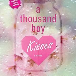 A Thousand Boy Kisses: A Heart-wrenching Childhood Friends-to-Lovers Romance