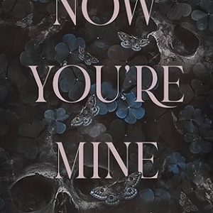 Now You’re Mine: A Dark Stalker Romance (Possessing Her)