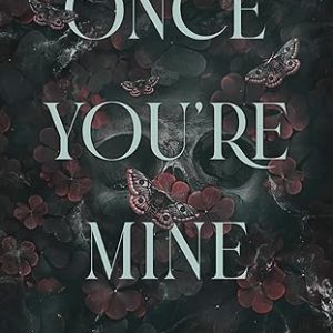 Once You’re Mine: A Dark Stalker Romance (Possessing Her)